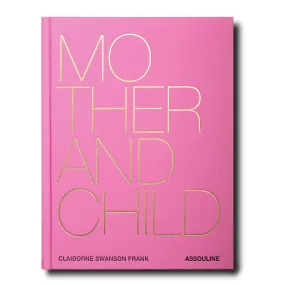 ASSOULINE Mother and Child Hardcover Book by Claiborne Swanson Frank